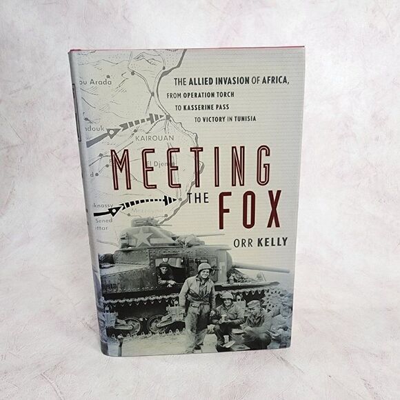 Meeting the Fox by Orr Kelly 2002 The Allied Invasion of Africa Signed edition - Picture 1 of 13